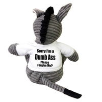 I'm Sorry I was a Dumb Ass Personalized Stuffed Animal